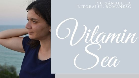 Vitamin Sea: cu gândul la litoralul românesc