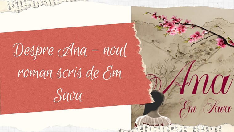 Despre Ana – noul roman scris de Em Sava